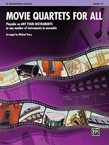 Movie Quartets for All - Bb Clarinet / Bass Clarinet: Playable on Any Four Instruments or Any Number of Instruments in Ensemble (Instrumental Ensembles for All)