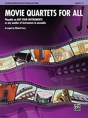 Movie Quartets for All - Trombone / Baritone B.C. / Bassoon / Tuba: Playable on Any Four Instruments or Any Number of Instruments in Ensemble (Movie Instrumental Ensembles for All)