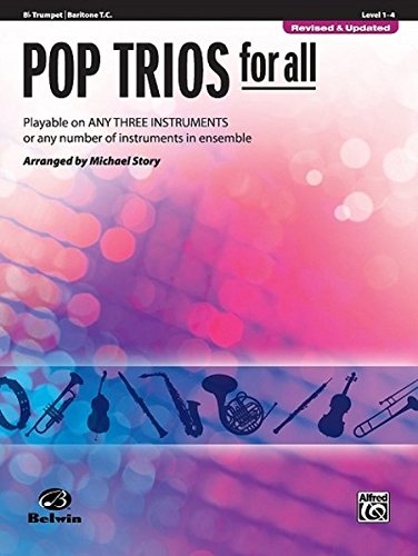 Pop Trios for All - Bb Trumpet / Baritone T.C.: Playable on Any Three Instruments or Any Number of Instruments in Ensemble (Pop Instrumental Ensembles for All) von Alfred Music