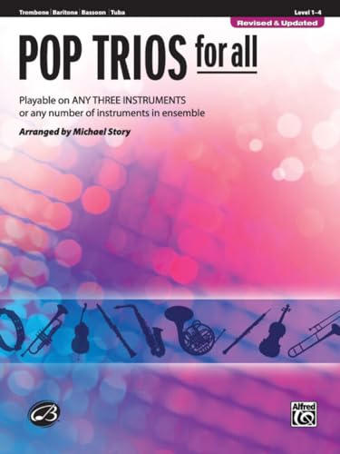 Pop Trios for All - Trombone / Baritone B.C. / Bassoon / Tuba: Playable on Any Three Instruments or Any Number of Instruments in Ensemble (Pop Instrumental Ensembles for All)