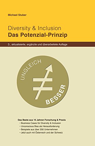 Diversity & Inclusion: Das Potenzial-Prinzip: Ungleich Besser: Das Beste aus 15 Jahren Forschung & Praxis von Shaker