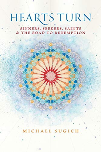 Hearts Turn: Sinners, Seekers, Saints and the Road to Redemption von 978-0-9893640-0-3