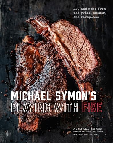 Michael Symon's Playing with Fire: BBQ and More from the Grill, Smoker, and Fireplace: A Cookbook von CROWN