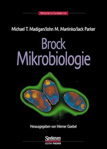 BROCK - Mikrobiologie: Herausgegeben von Werner Goebel