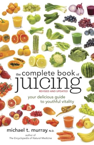 The Complete Book of Juicing, Revised and Updated: Your Delicious Guide to Youthful Vitality von Clarkson Potter