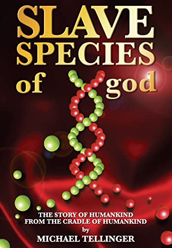 Slave Species of god: Story of humankind - From the cradle of humankind von CREATESPACE
