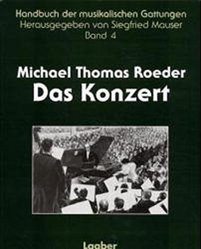 Handbuch der musikalischen Gattungen, 15 Bde, Bd.4, Das Konzert von Laaber Verlag