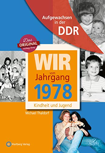 Aufgewachsen in der DDR - Wir vom Jahrgang 1978 - Kindheit und Jugend von Wartberg Verlag