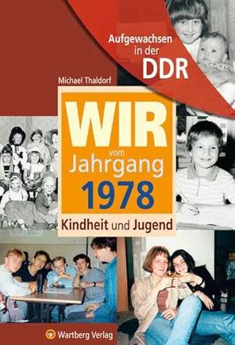 Aufgewachsen in der DDR - Wir vom Jahrgang 1978 - Kindheit und Jugend