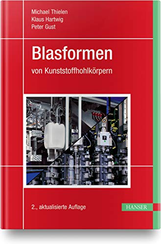 Blasformen: von Kunststoffhohlkörpern