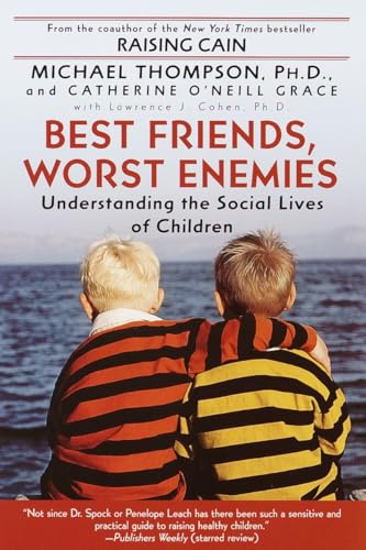 Best Friends, Worst Enemies: Understanding the Social Lives of Children von Ballantine Books