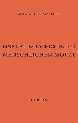 Eine Naturgeschichte der menschlichen Moral von Suhrkamp Verlag AG