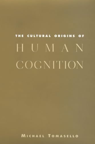 The Cultural Origins of Human Cognition von Harvard University Press