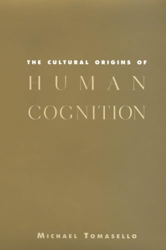 The Cultural Origins of Human Cognition