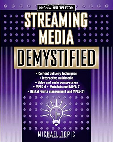 Streaming Media Demystified (McGraw-Hill Telecom)