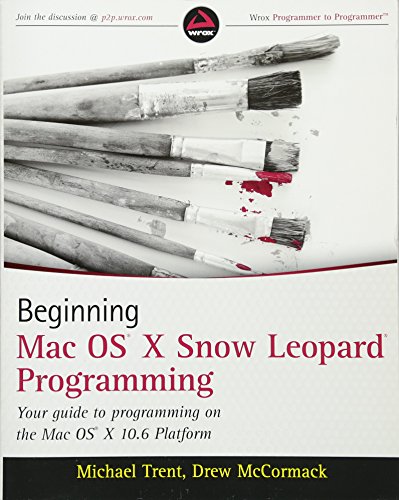 Beginning Mac OS X Snow Leopard Programming von John Wiley & Sons