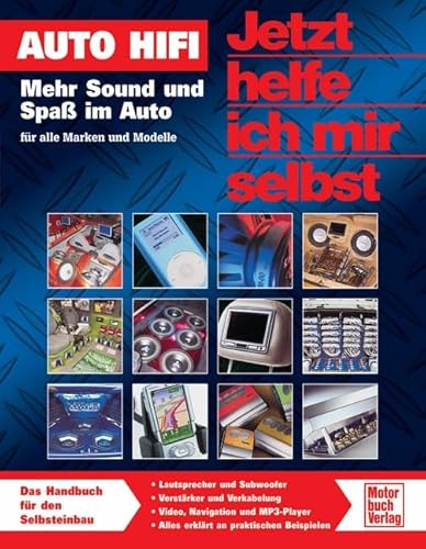 Auto Hifi: Mehr Sound und Spaß im Auto - für alle Marken und Modelle von Motorbuch Verlag