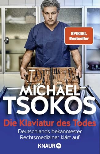 Die Klaviatur des Todes: Deutschlands bekanntester Rechtsmediziner klärt auf | SPIEGEL Bestseller Die Klaviatur des Todes: Deutschlands bekanntester Rechtsmediziner klärt auf | SPIEGEL Bestseller