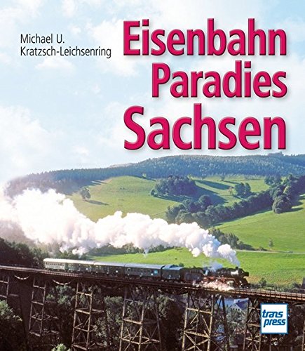 Eisenbahnparadies Sachsen von transpress