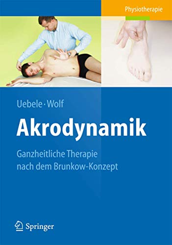 Akrodynamik: Ganzheitliche Therapie nach dem Brunkow-Konzept von Springer