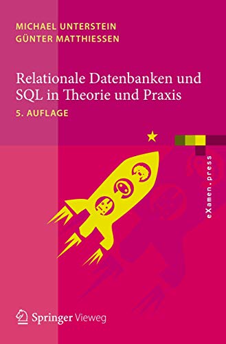 Relationale Datenbanken und SQL in Theorie und Praxis (eXamen.press) von Springer