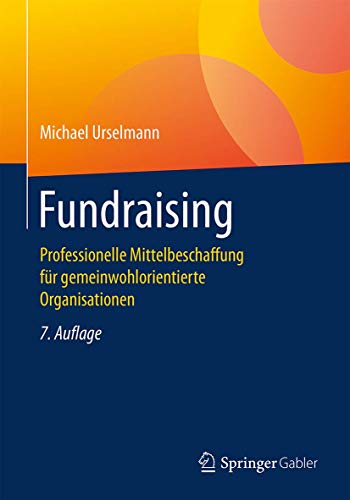 Fundraising: Professionelle Mittelbeschaffung für gemeinwohlorientierte Organisationen von Springer