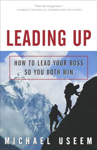 Leading Up: How to Lead Your Boss So You Both Win von Currency