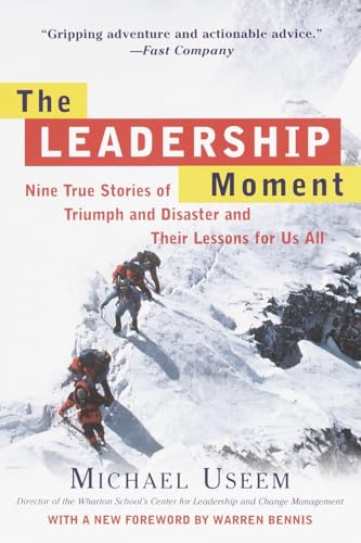 The Leadership Moment: Nine True Stories of Triumph and Disaster and Their Lessons for Us All von Currency