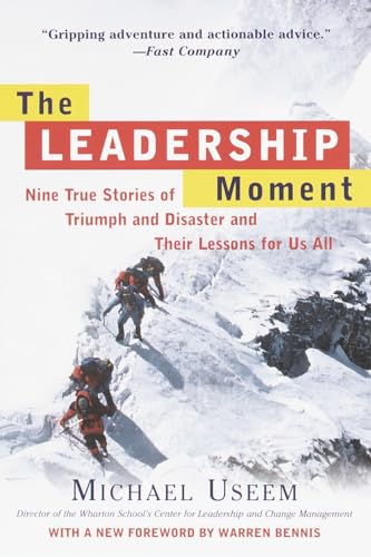 The Leadership Moment: Nine True Stories of Triumph and Disaster and Their Lessons for Us All von Currency