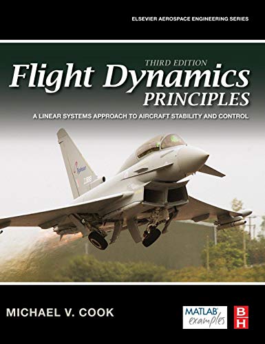 Flight Dynamics Principles: A Linear Systems Approach to Aircraft Stability and Control (Aerospace Engineering)