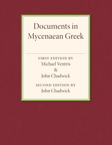 Documents in Mycenaean Greek: Three Hundred Selected Tablets from Knossos, Pylos and Mycenae With Commentary and Vocabulary von Cambridge University Press