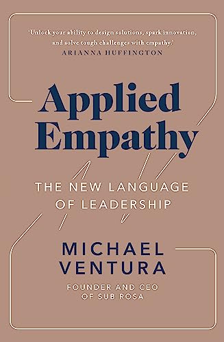 Applied Empathy: The New Language of Leadership