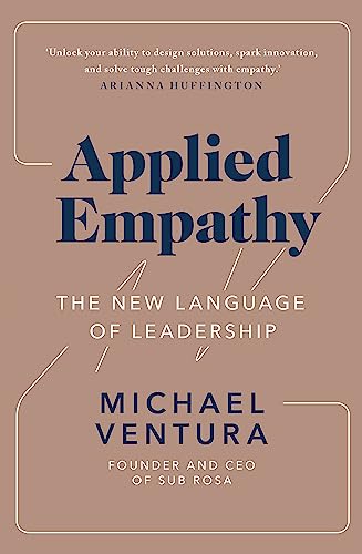 Applied Empathy: The New Language of Leadership