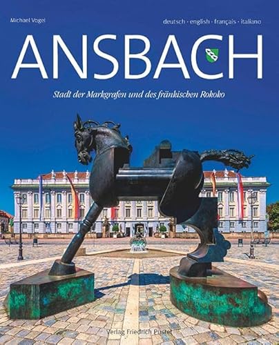 Ansbach: Stadt der Markgrafen und des fränkischen Rokoko (Bayerische Geschichte) von Pustet, Friedrich GmbH