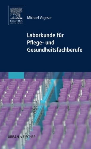 Laborkunde für Pflege- und Gesundheitsfachberufe von Urban & Fischer Verlag/Elsevier GmbH