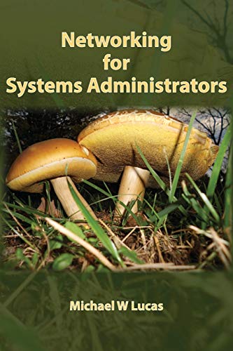 Networking for Systems Administrators (It Mastery, Band 5)