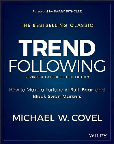 Trend Following: How to Make a Fortune in Bull, Bear, and Black Swan Markets (Wiley Trading) von Wiley
