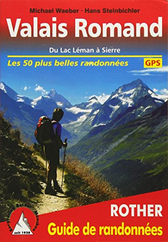 Valais Romand. Du Lac Léman à Sierre. Les 50 plus belles randonnées. Avec traces GPS (Rother Guide de randonnées) von Rother Bergverlag