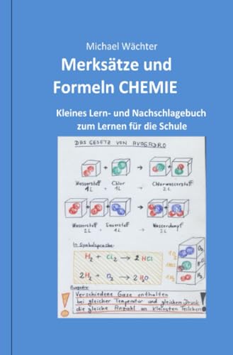 Merksätze und Formeln CHEMIE: Kleines Lern- und Nachschlagebuch zum Lernen für die Schule und den Distanzunterricht im Homeschooling (Chemie Grundwissen)