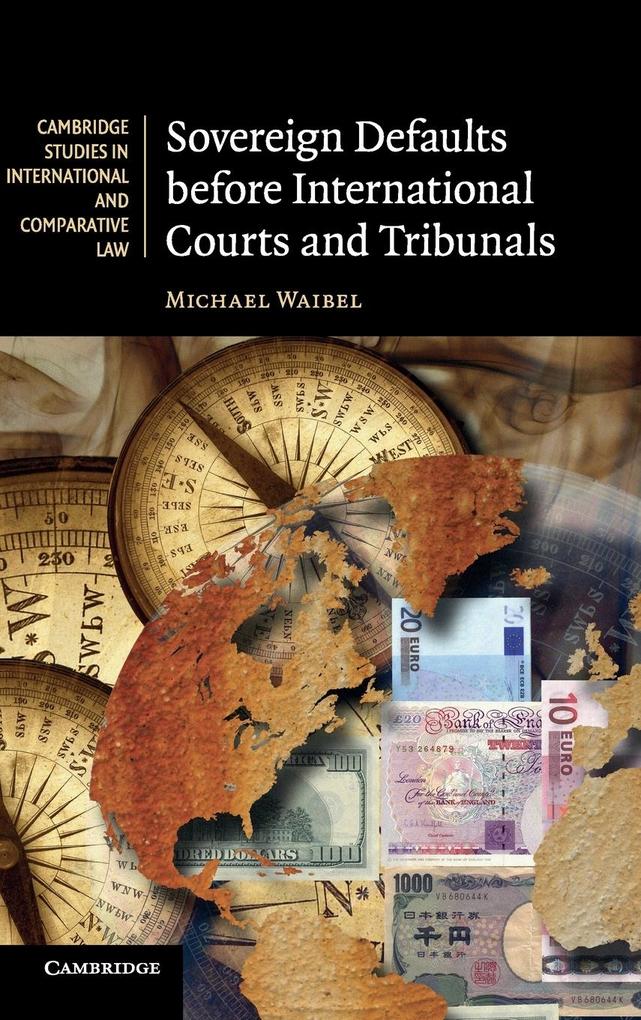 Sovereign Defaults before International Courts and Tribunals von Cambridge University Press