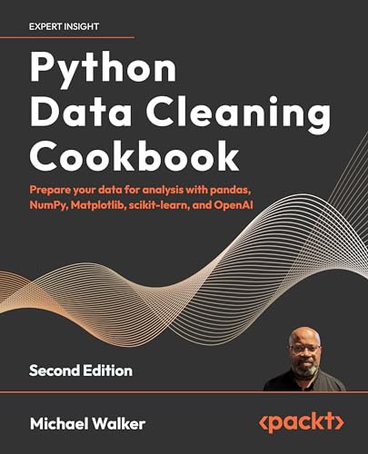 Python Data Cleaning Cookbook: Prepare your data for analysis with pandas, NumPy, Matplotlib, scikit-learn, and OpenAI von Packt Publishing