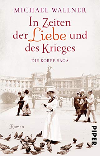 In Zeiten der Liebe und des Krieges (Die Korffs 1): Die Korff-Saga | Dramatische Familiensaga zwischen alter und neuer Welt, Liebe und Verrat In Zeiten der Liebe und des Krieges (Die Korffs 1): Die Korff-Saga | Dramatische Familiensaga zwischen alter und neuer Welt, Liebe und Verrat