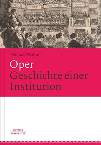 Oper. Geschichte einer Institution von J.B. Metzler