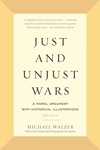 Just and Unjust Wars: A Moral Argument with Historical Illustrations von Basic Books
