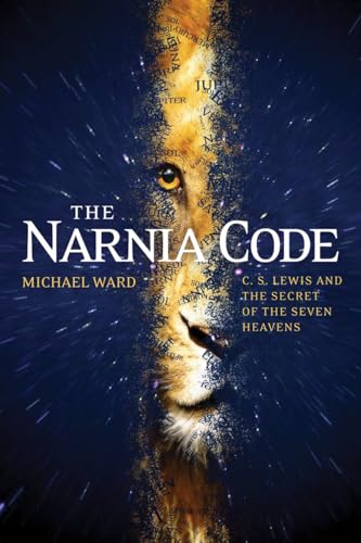 The Narnia Code: C S Lewis and the Secret of the Seven Heavens