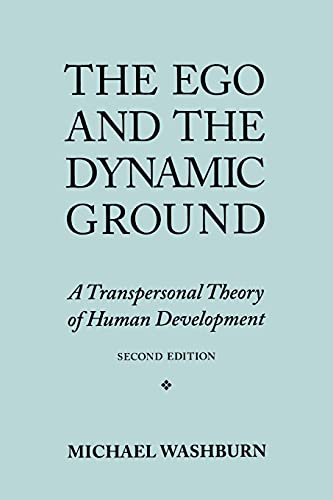 The Ego and the Dynamic Ground: A Transpersonal Theory of Human Development: A Transpersonal Theory of Human Development, Second Edition von State University of New York Press