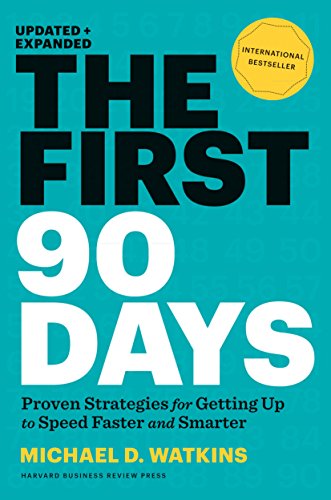 First 90 Days, Updated and Expanded: Proven Straegies for Getting up to Speed faster and smarter von Ingram Publisher Services