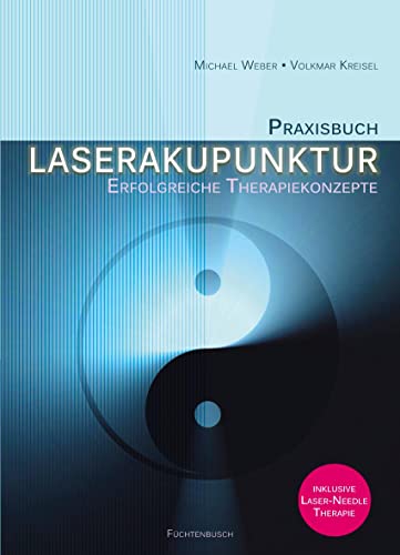 Praxisbuch Laserakupunktur: Erfolgreiche Therapiekonzepte