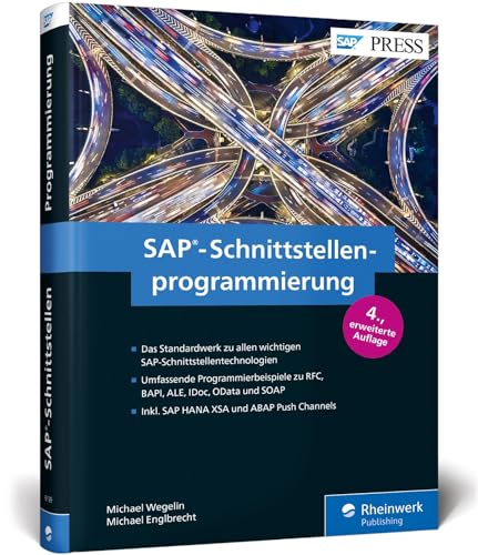 SAP-Schnittstellenprogrammierung: Programmierbeispiele zu RFC, BAPI, ALE, IDoc, OData, ABAP Push Channels und SOAP (SAP PRESS)
