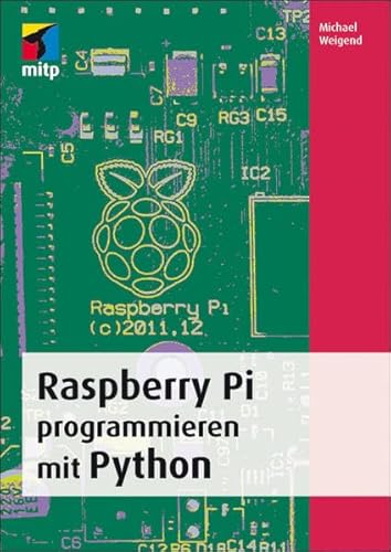 Raspberry Pi programmieren mit Python (mitp Professional)